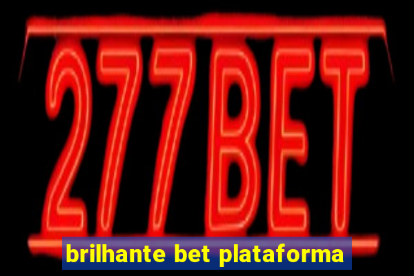 brilhante bet plataforma